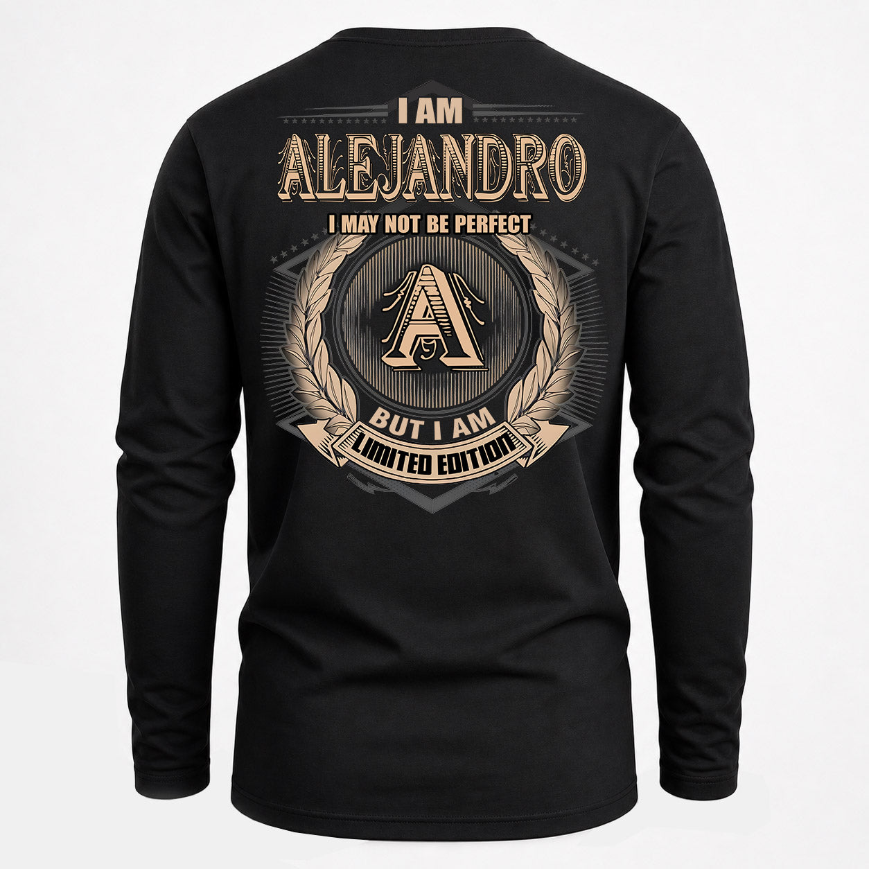 ALEJANDRO PH55-T25-Personalized Name Quote Apparel “I Am NAME May Not Be Perfect But I Am Limited Edition”