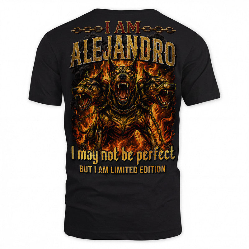ALEJANDRO MP88-F2-168–Personalized Bold Quote Apparel “I Am NAME I May Not Be Perfect But I Am Limited Edition