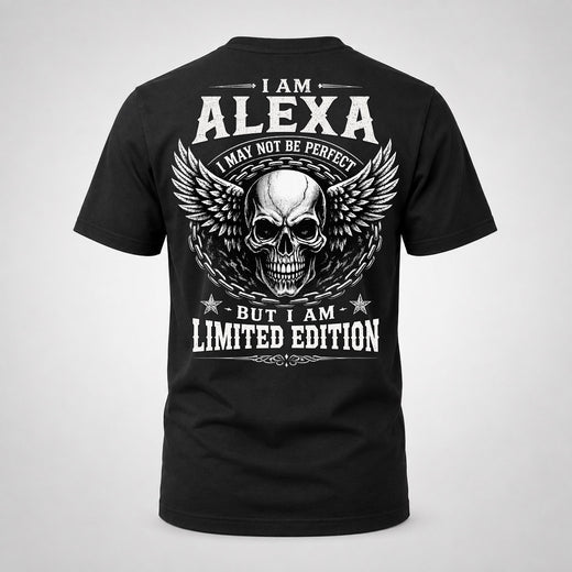 ALEXA P01-K24-229 – Personalized Skull Graphic Apparel “I Am NAME I May Not Be Perfect But I Am Limited Edition”