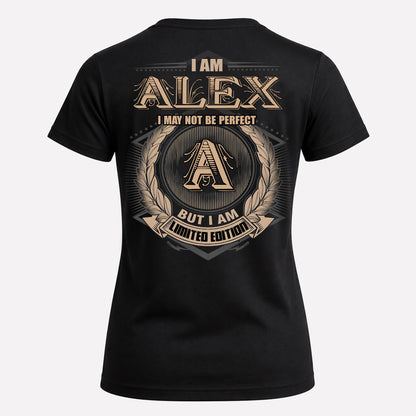 ALEX PH55-T25-Personalized Name Quote Apparel “I Am NAME May Not Be Perfect But I Am Limited Edition”