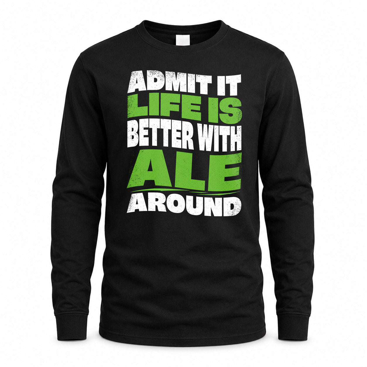 ALE HP99-K4-189 – Personalized Funny Quote Apparel “Admit It, Life Is Better With NAME Around”