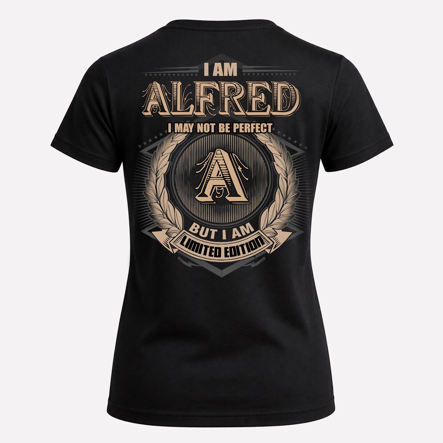 ALFRED PH55-T25-Personalized Name Quote Apparel “I Am NAME May Not Be Perfect But I Am Limited Edition”