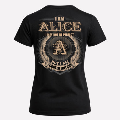 ALICE PH55-T25-Personalized Name Quote Apparel “I Am NAME May Not Be Perfect But I Am Limited Edition”