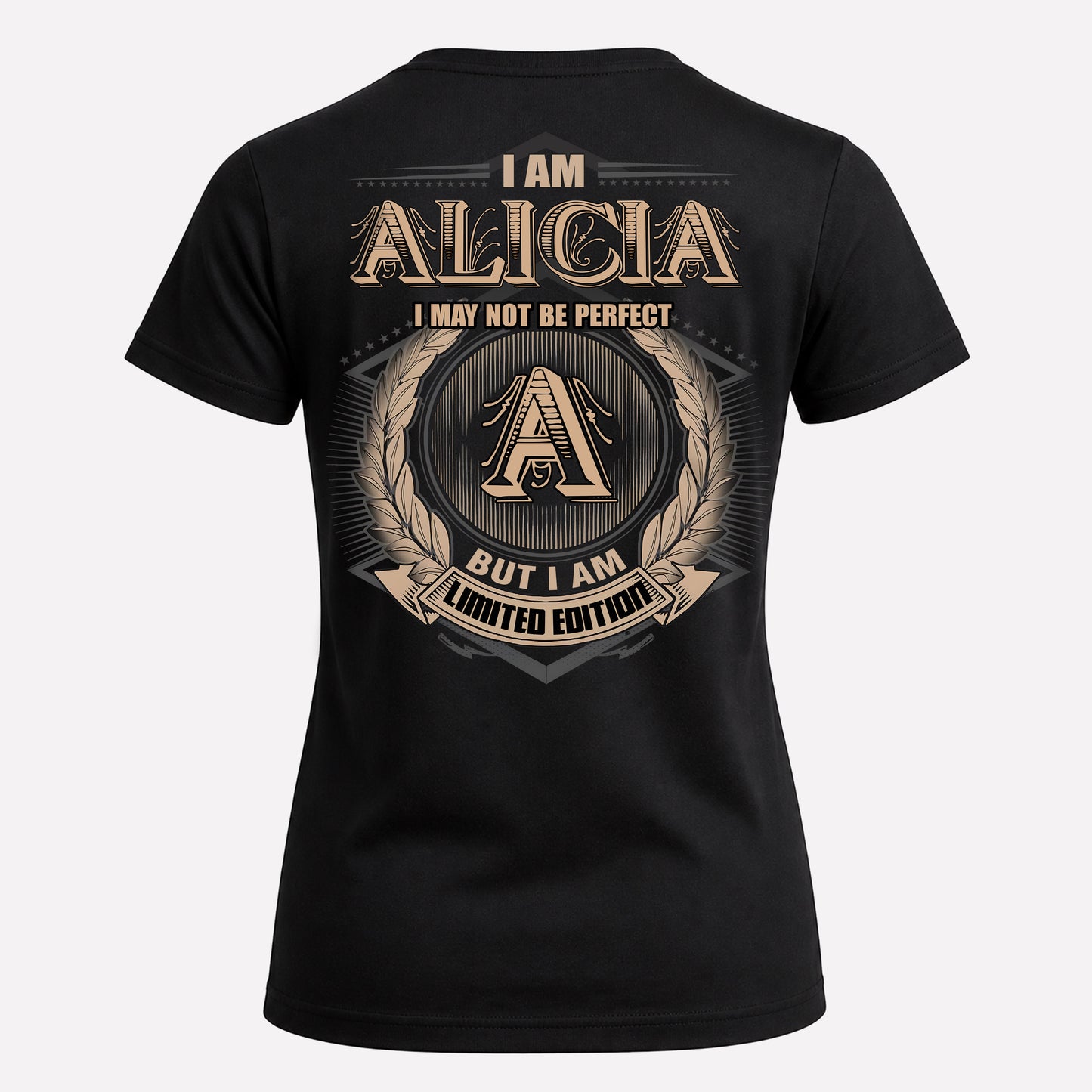 ALICIA PH55-T25-Personalized Name Quote Apparel “I Am NAME May Not Be Perfect But I Am Limited Edition”