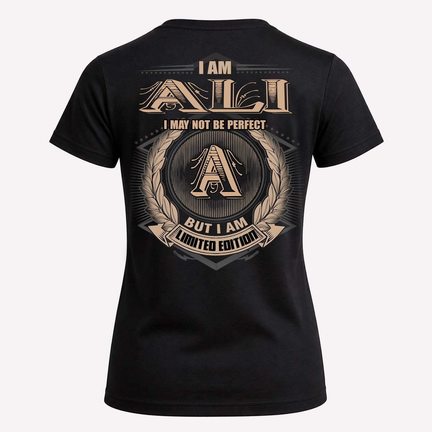 ALI PH55-T25-Personalized Name Quote Apparel “I Am NAME May Not Be Perfect But I Am Limited Edition”