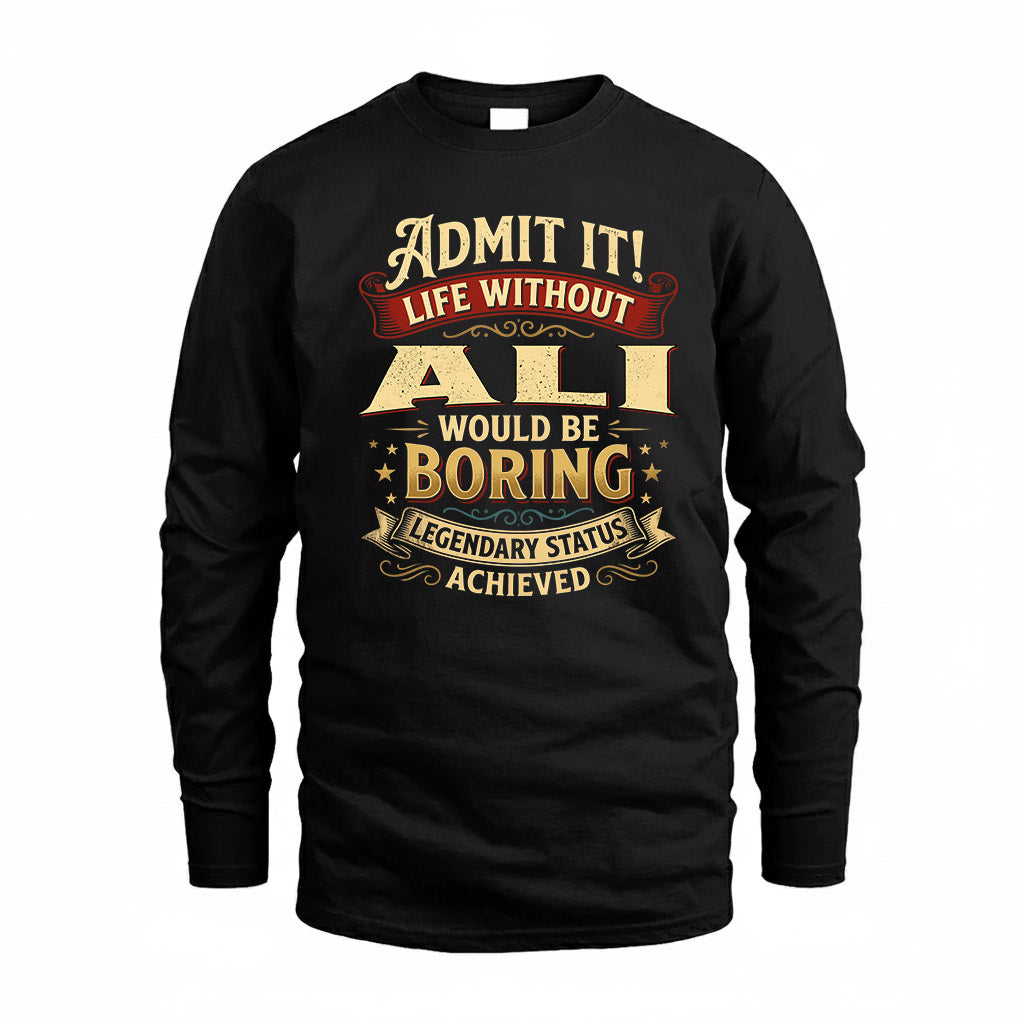 ALI TP65-K5-268–Personalized Funny Quote Apparel “Life Without NAME Would Be Boring”