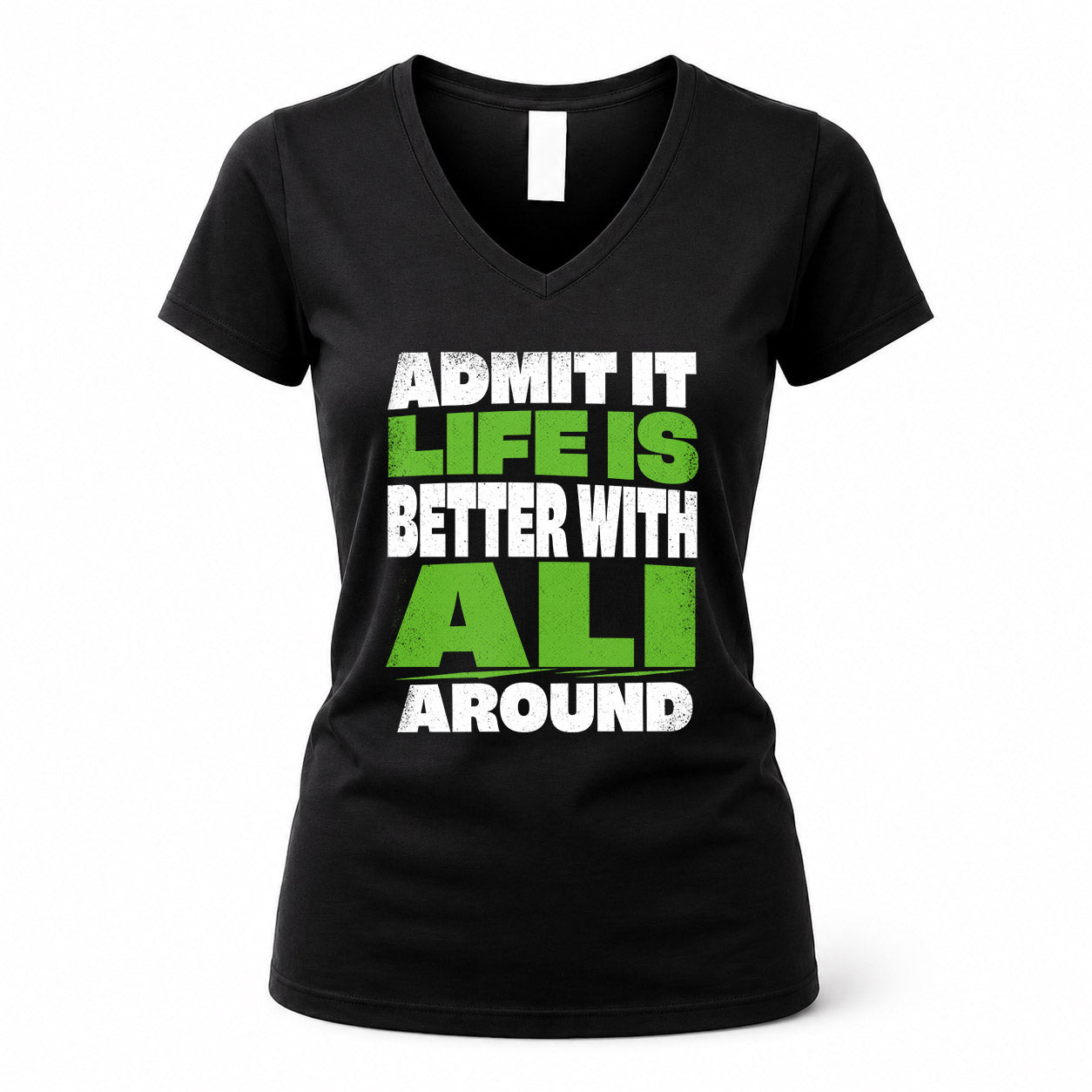 ALI HP68-K4-189 – Personalized Funny Quote Apparel “Admit It, Life Is Better With NAME Around”