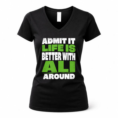 ALI HP68-K4-189 – Personalized Funny Quote Apparel “Admit It, Life Is Better With NAME Around”