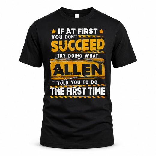ALLEN TP22-K11-109 - Personalized Funny Quote Apparel “If At First You Don’t Succeed, Try Doing What WANG Told You To Do The First Time”