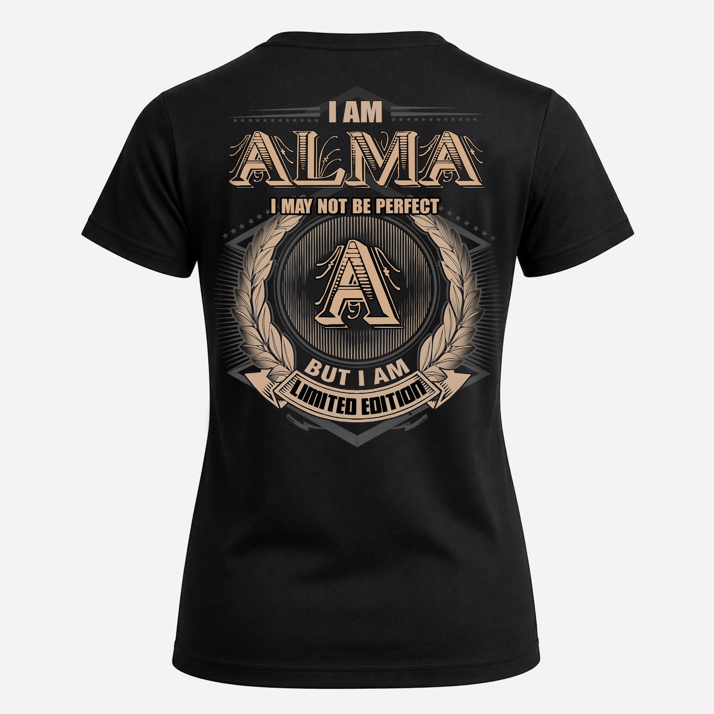 ALMA PH55-T25-Personalized Name Quote Apparel “I Am NAME May Not Be Perfect But I Am Limited Edition”