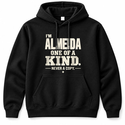ALMEIDA P6-K4-228 Personalized Funny Quote Apparel “I’m NAME – One of a Kind, Never a Copy”