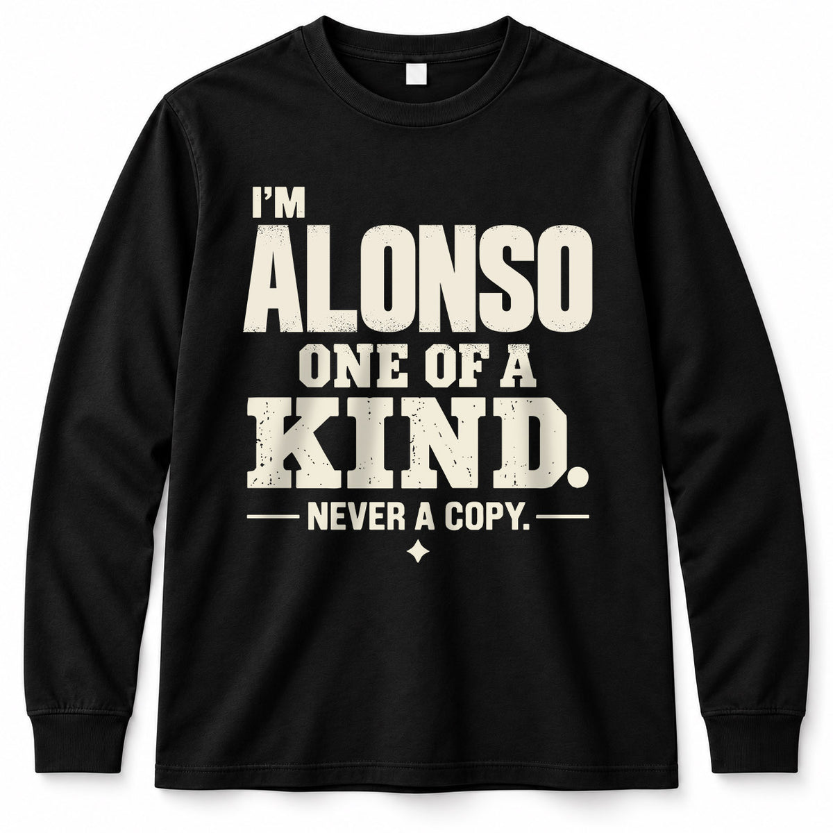 ALONSO P6-K4-228 Personalized Funny Quote Apparel “I’m NAME – One of a Kind, Never a Copy”