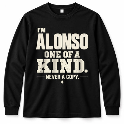 ALONSO P6-K4-228 Personalized Funny Quote Apparel “I’m NAME – One of a Kind, Never a Copy”