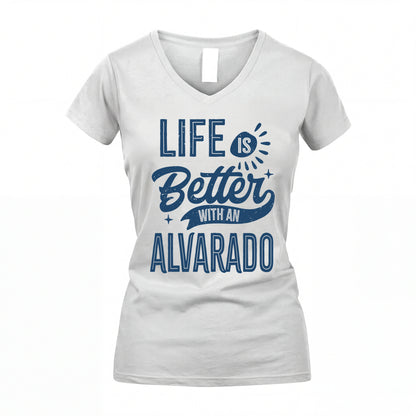 ALVARADO HH88-K2–Personalized Name Quote T-Shirt Life Is Better With Unisex Gift