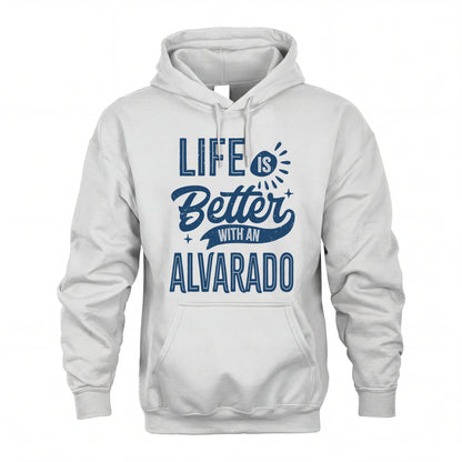 ALVARADO HH88-K2–Personalized Name Quote T-Shirt Life Is Better With Unisex Gift