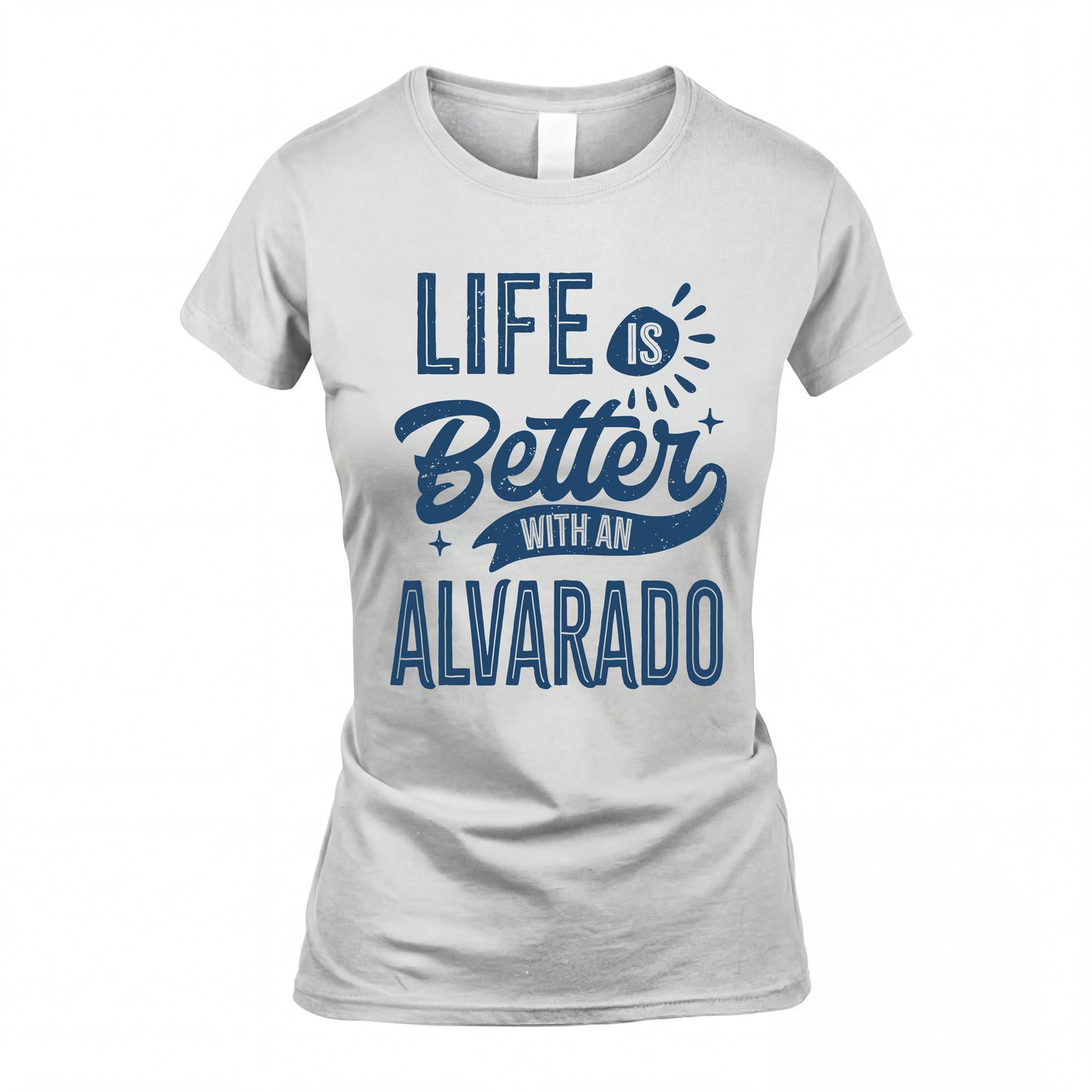 ALVARADO HH88-K2–Personalized Name Quote T-Shirt Life Is Better With Unisex Gift