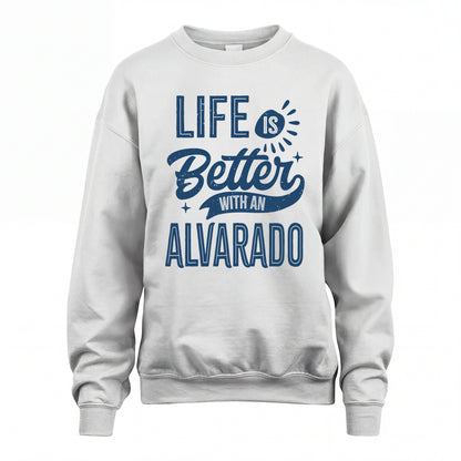 ALVARADO HH88-K2–Personalized Name Quote T-Shirt Life Is Better With Unisex Gift
