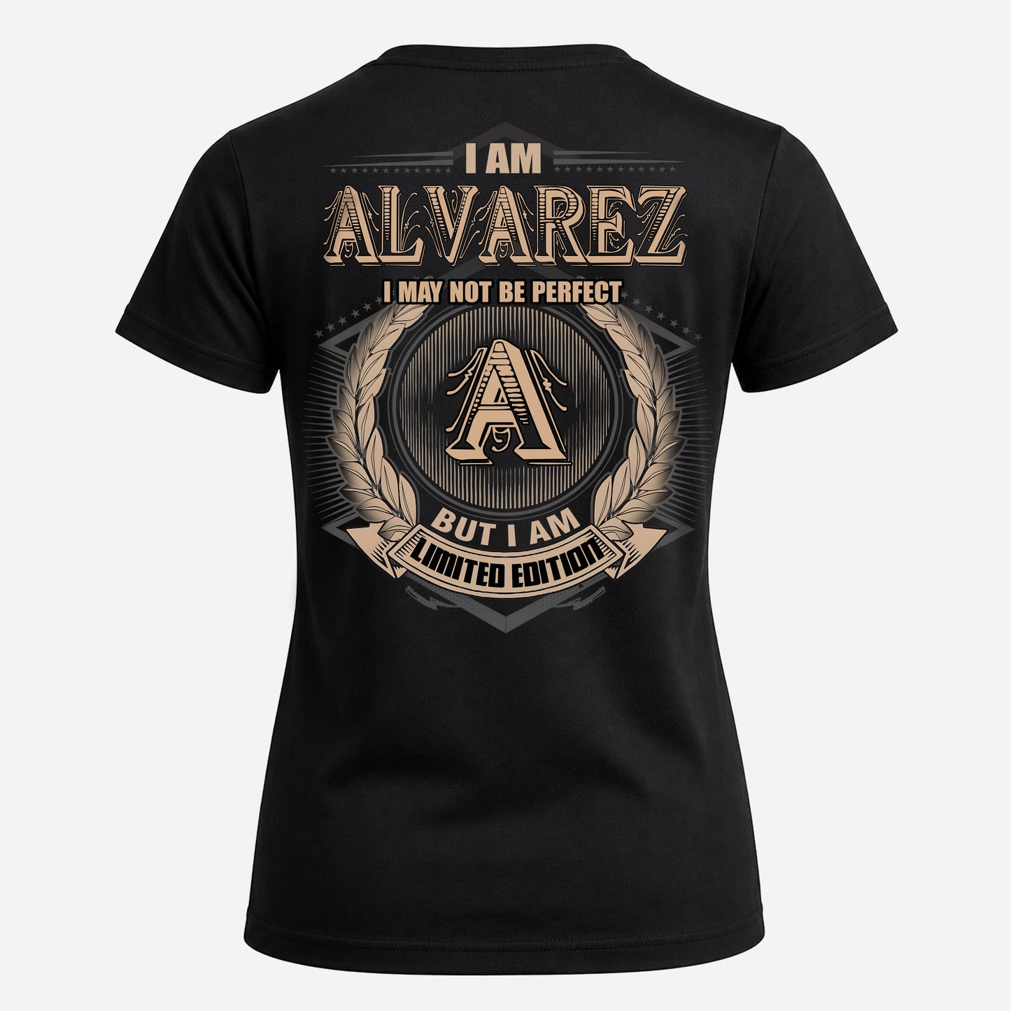 ALVAREZ PH55-T25-Personalized Name Quote Apparel “I Am NAME May Not Be Perfect But I Am Limited Edition”