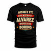 ALVAREZ PH88-K2-106–Personalized Funny Quote Apparel “Life Without NAME Would Be Boring”