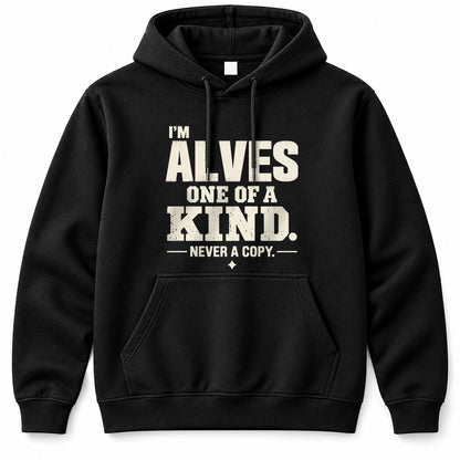 ALVES P6-K4-228 Personalized Funny Quote Apparel “I’m NAME – One of a Kind, Never a Copy”