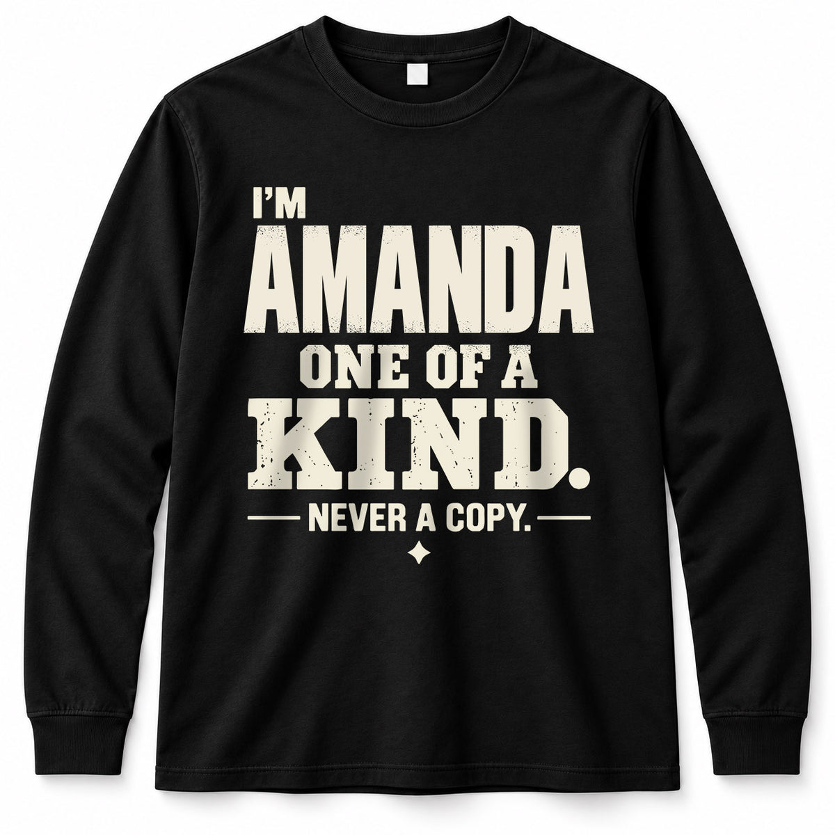 AMANDA P6-K4-228 Personalized Funny Quote Apparel “I’m NAME – One of a Kind, Never a Copy”
