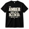 AMBER P6-K4-228 Personalized Funny Quote Apparel “I’m NAME – One of a Kind, Never a Copy”