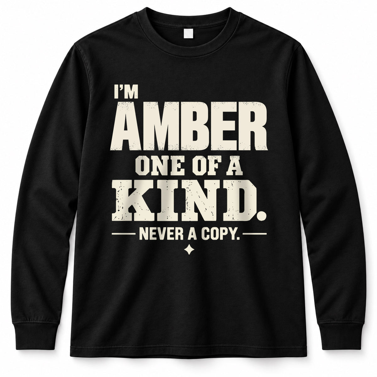 AMBER P6-K4-228 Personalized Funny Quote Apparel “I’m NAME – One of a Kind, Never a Copy”