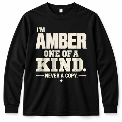 AMBER P6-K4-228 Personalized Funny Quote Apparel “I’m NAME – One of a Kind, Never a Copy”