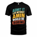 AMIN TP88-K4-229–Personalized Funny Quote Apparel “Life Without NAME Would Be Boring”
