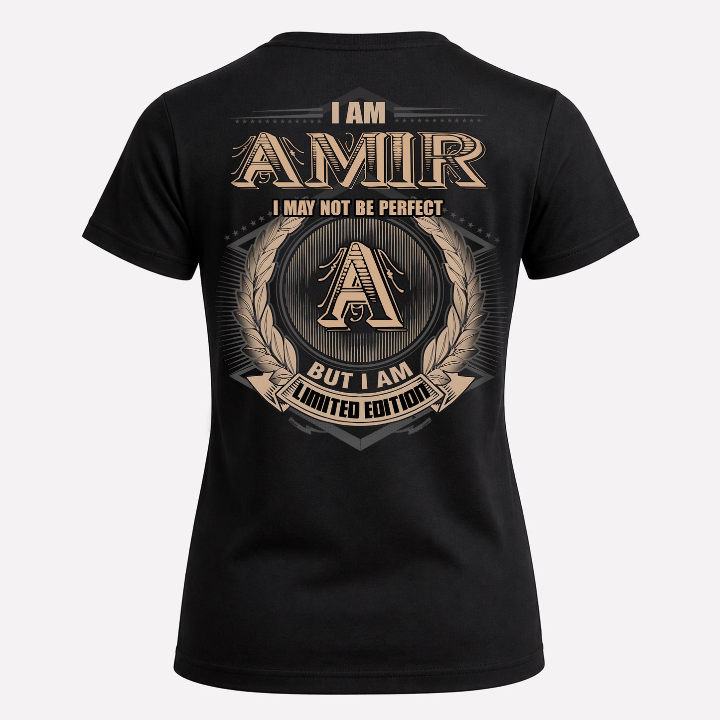 AMIR PH55-T25-Personalized Name Quote Apparel “I Am NAME May Not Be Perfect But I Am Limited Edition”