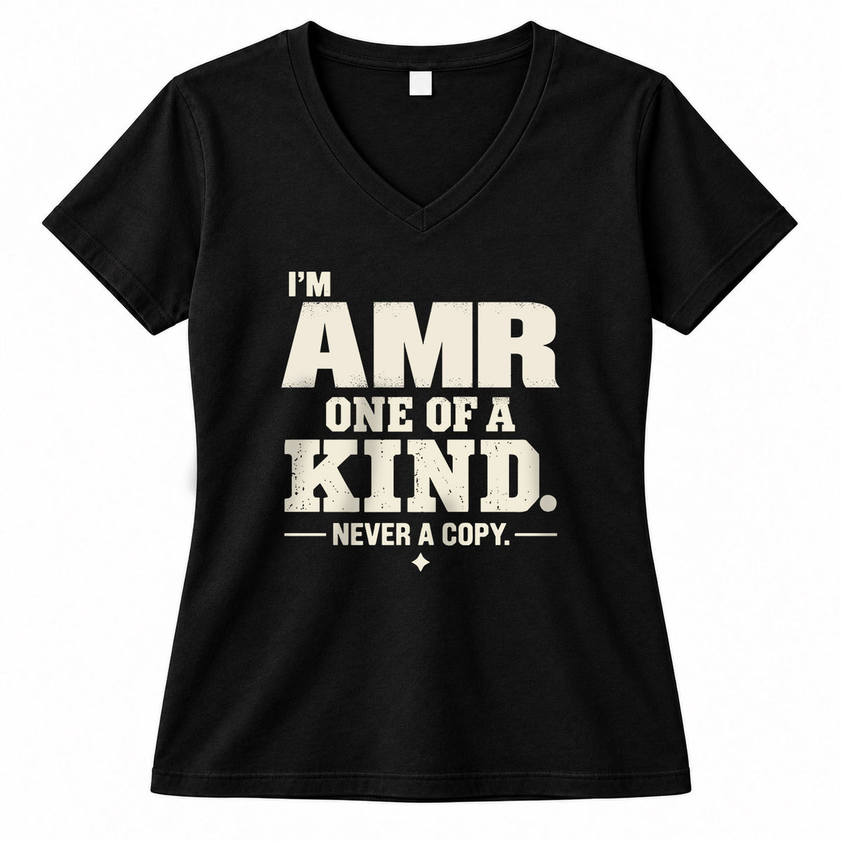 AMR P6-K4-228 Personalized Funny Quote Apparel “I’m NAME – One of a Kind, Never a Copy”