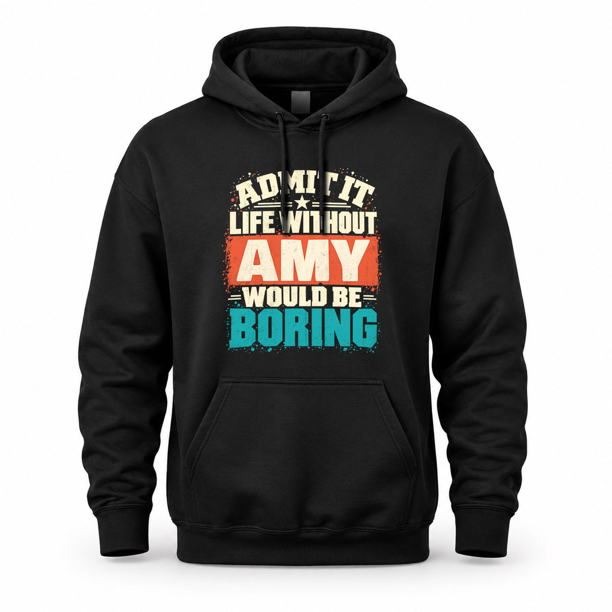 AMY P02-TH11-226 – Personalized Admit It Life Without [Name] Would Be Boring T-Shirt – Custom Name Funny Gift
