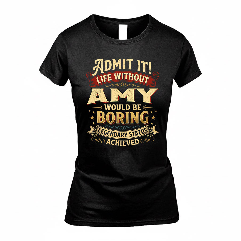AMY TP65-K5-268–Personalized Funny Quote Apparel “Life Without NAME Would Be Boring”