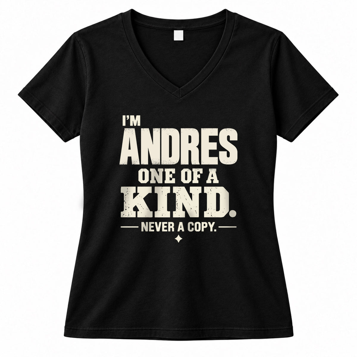 ANDRES P6-K4-228 Personalized Funny Quote Apparel “I’m NAME – One of a Kind, Never a Copy”