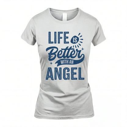 ANGEL HH88-K2–Personalized Name Quote T-Shirt Life Is Better With Unisex Gift