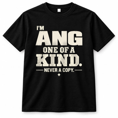 ANG P6-K4-228 Personalized Funny Quote Apparel “I’m NAME – One of a Kind, Never a Copy”