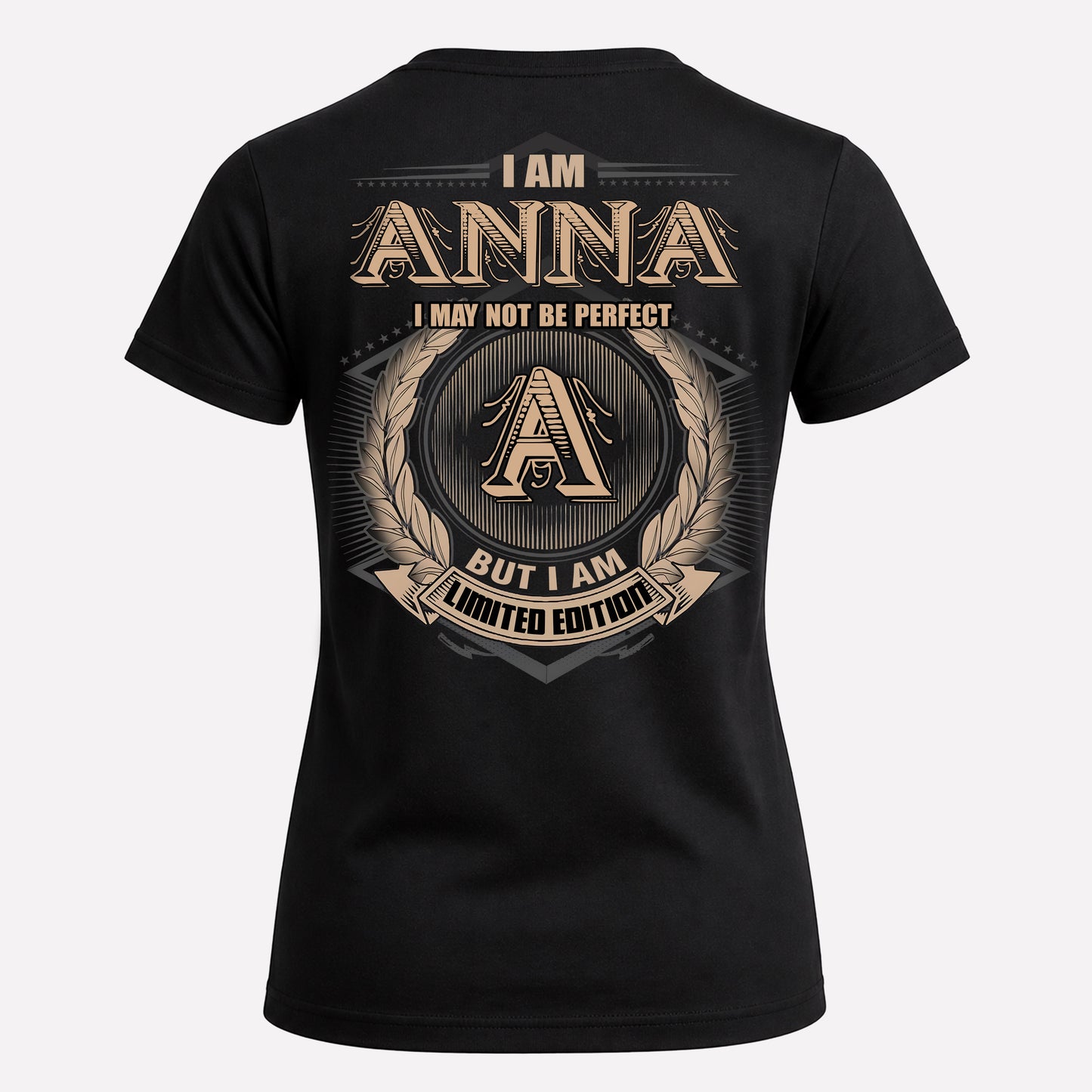ANNA PH55-T25-Personalized Name Quote Apparel “I Am NAME May Not Be Perfect But I Am Limited Edition”