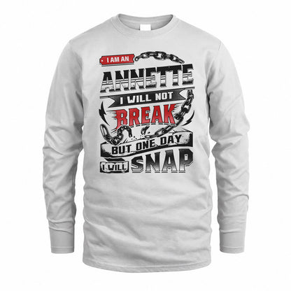ANNETTE HP28-K4-129 – Personalized Name Quote T-Shirt “I Will Not Break, But One Day I Will Snap”