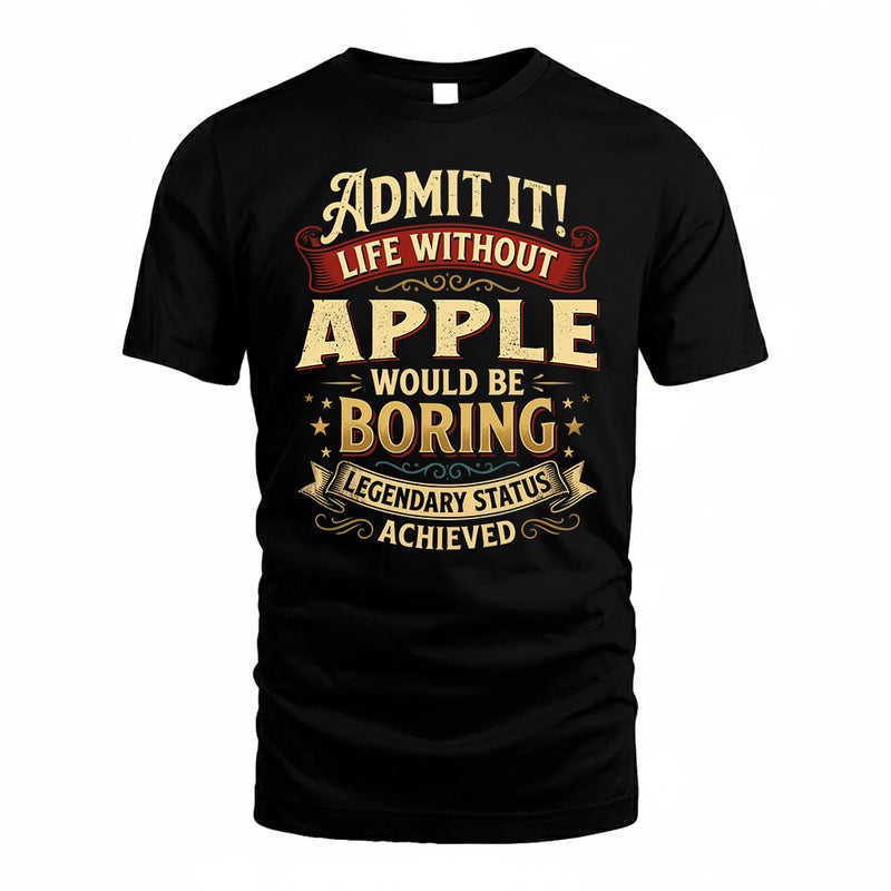 APPLE TP65-K5-268–Personalized Funny Quote Apparel “Life Without NAME Would Be Boring”