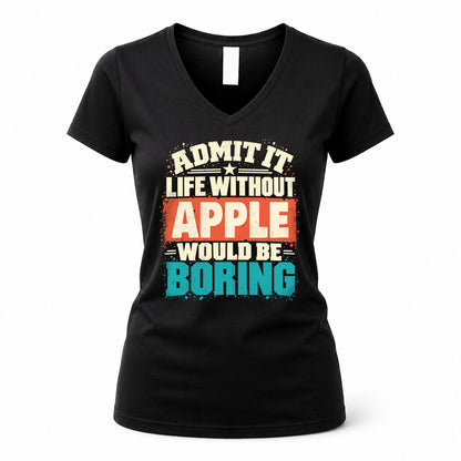 APPLE P02-TH11-226 – Personalized Admit It Life Without [Name] Would Be Boring T-Shirt – Custom Name Funny Gift