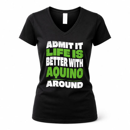 AQUINO HP99-K4-189 – Personalized Funny Quote Apparel “Admit It, Life Is Better With NAME Around”