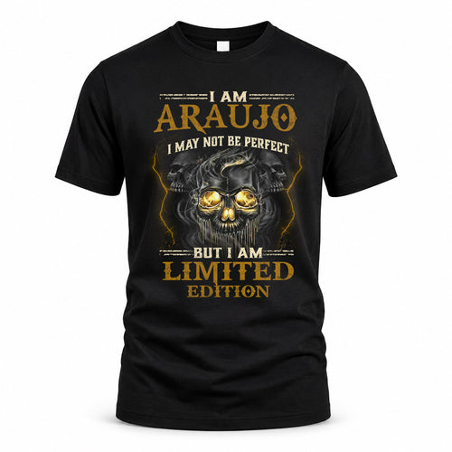 ARAUJO LM66-K04-125 - NAME NAME I May Not Be Perfect But I Am Limited Edition