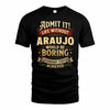 ARAUJO TP65-K5-268–Personalized Funny Quote Apparel “Life Without NAME Would Be Boring”