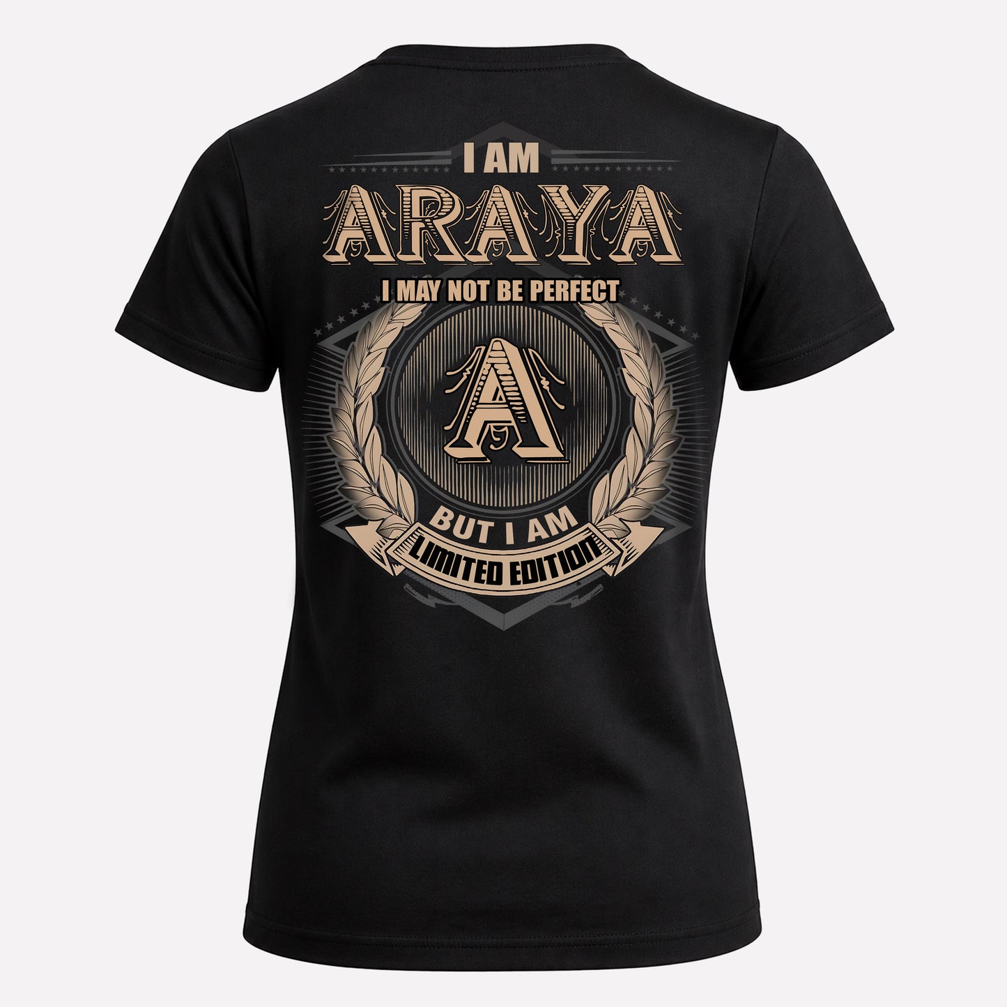 ARAYA PH55-T25-Personalized Name Quote Apparel “I Am NAME May Not Be Perfect But I Am Limited Edition”