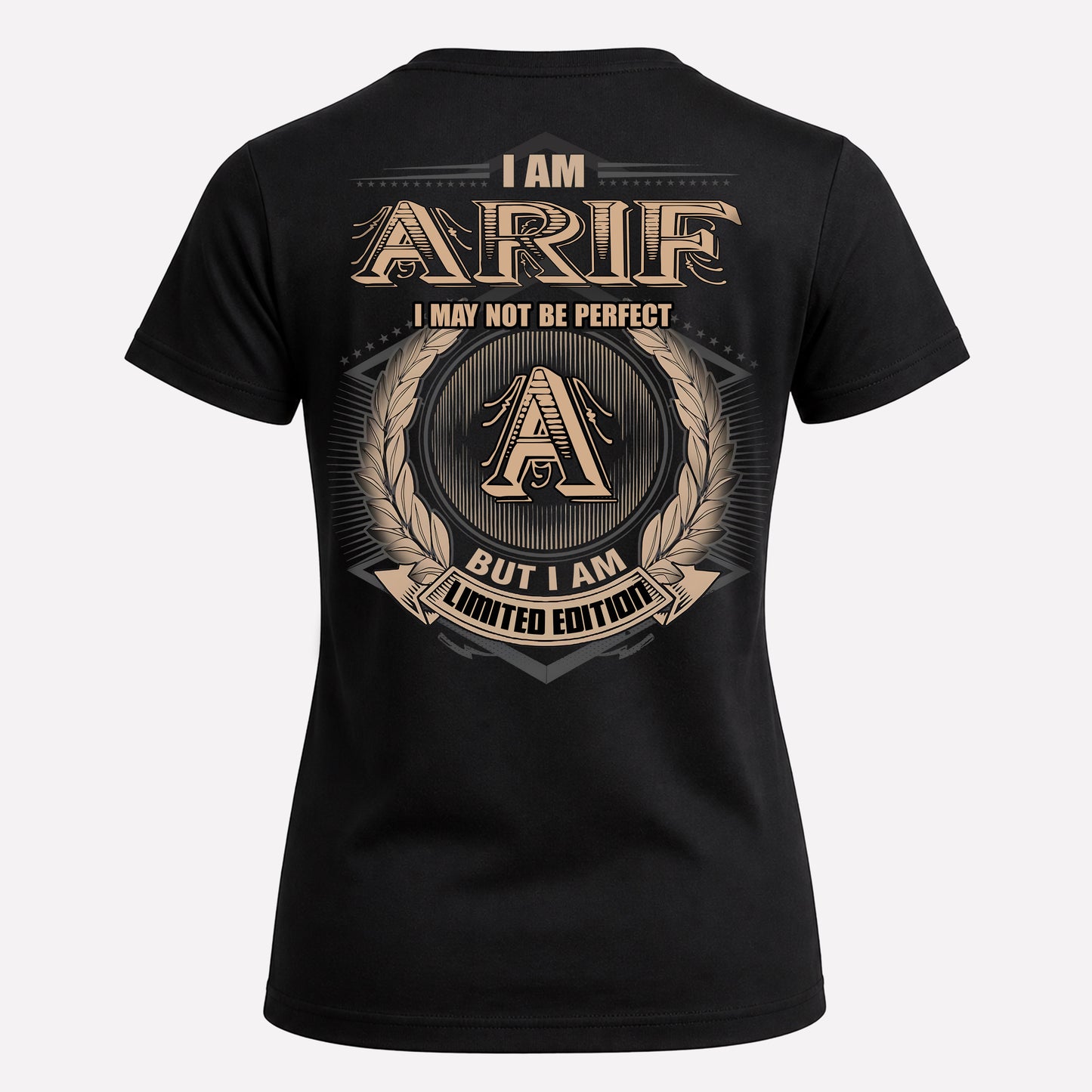 ARIF PH55-T25-Personalized Name Quote Apparel “I Am NAME May Not Be Perfect But I Am Limited Edition”