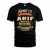 ARIF TP65-K5-268–Personalized Funny Quote Apparel “Life Without NAME Would Be Boring”