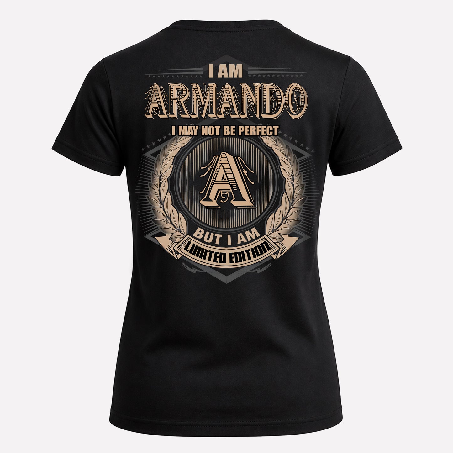 ARMANDO PH55-T25-Personalized Name Quote Apparel “I Am NAME May Not Be Perfect But I Am Limited Edition”