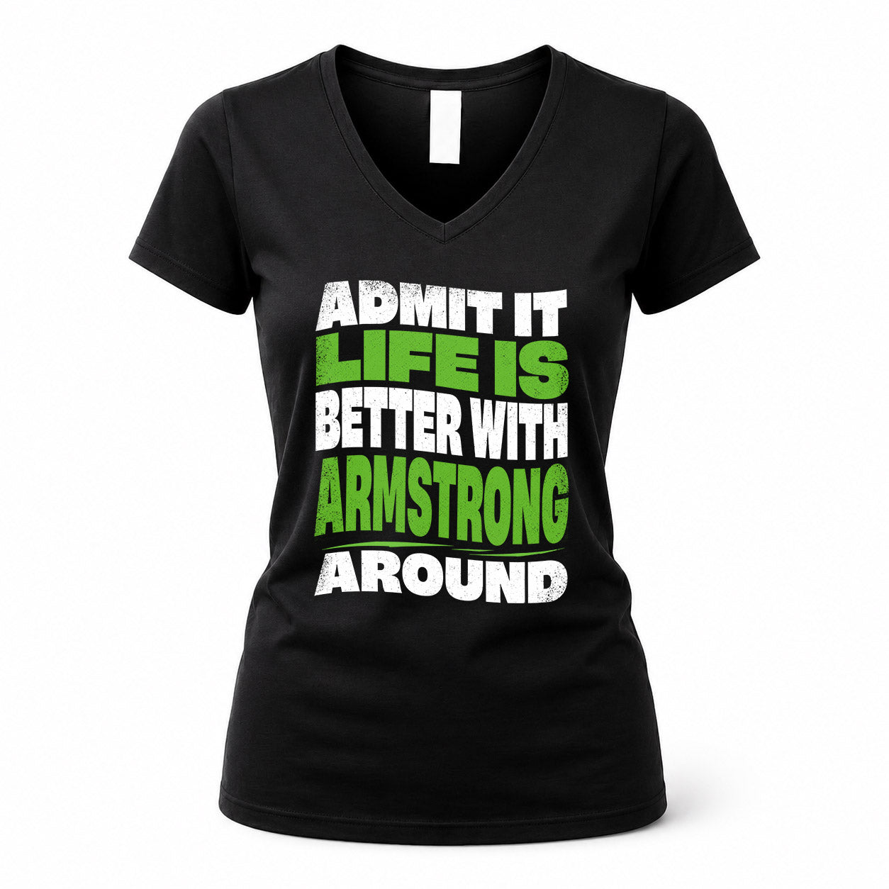 ARMSTRONG HP99-K4-189 – Personalized Funny Quote Apparel “Admit It, Life Is Better With NAME Around”