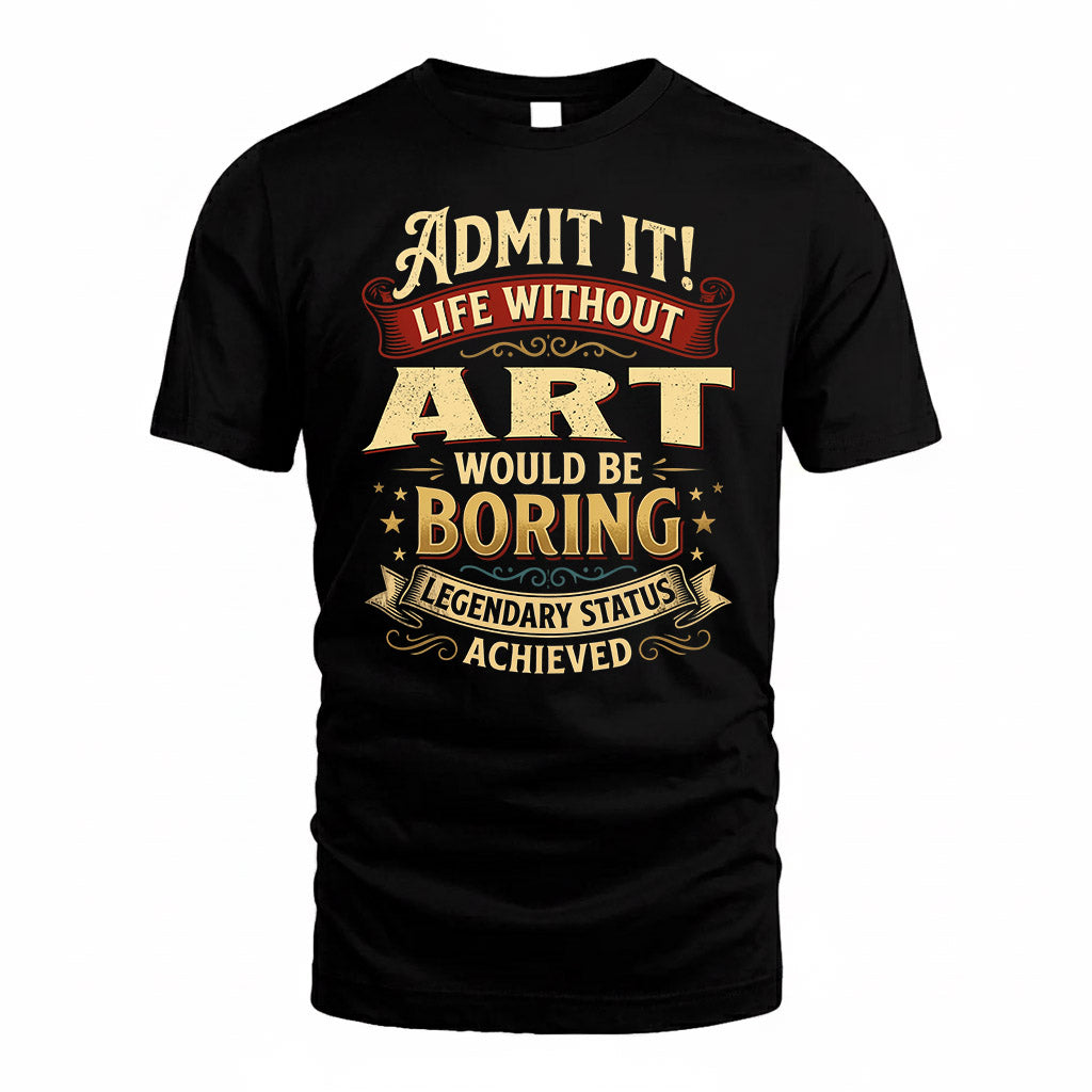 ART TP65-K5-268–Personalized Funny Quote Apparel “Life Without NAME Would Be Boring”