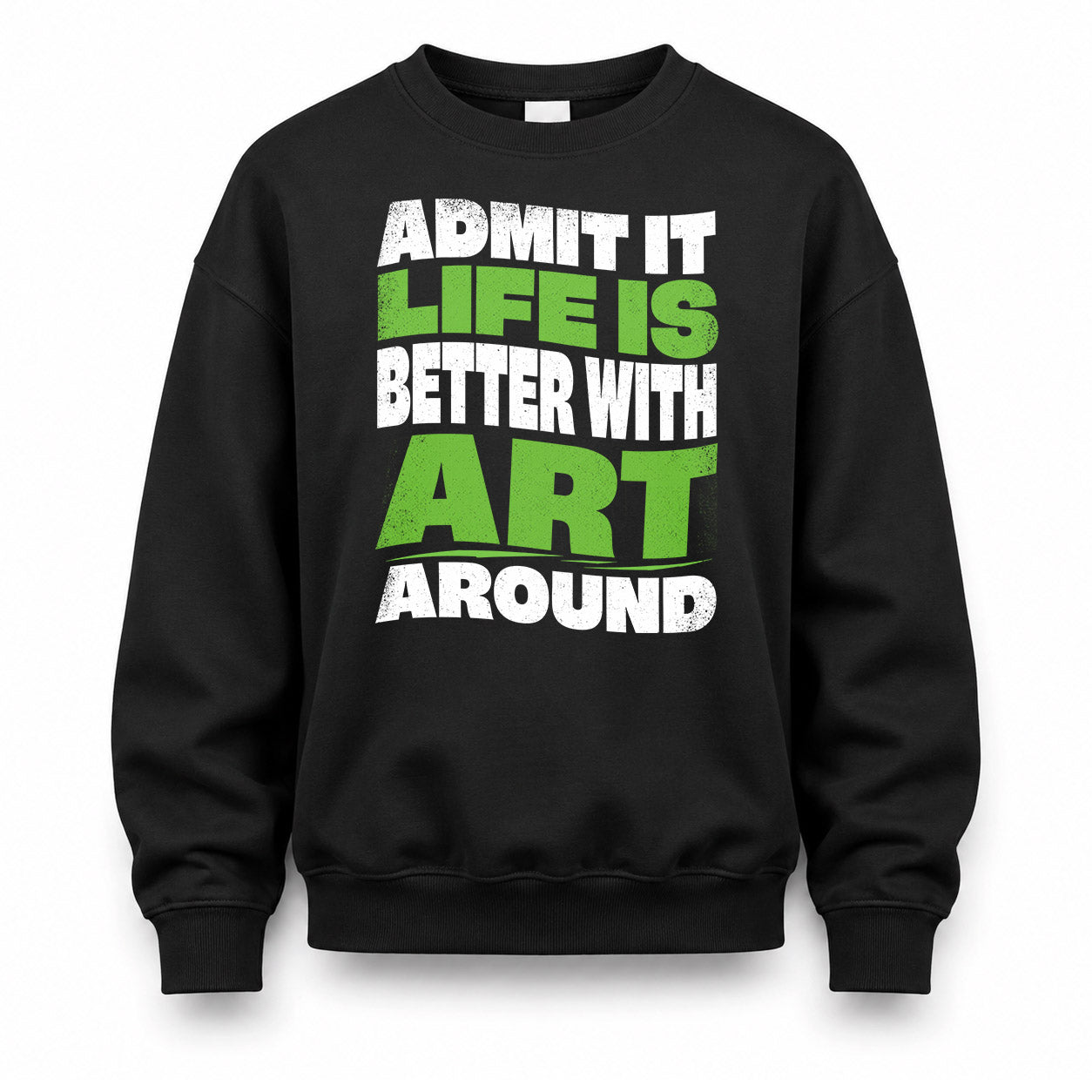 ART HP99-K4-189 – Personalized Funny Quote Apparel “Admit It, Life Is Better With NAME Around”